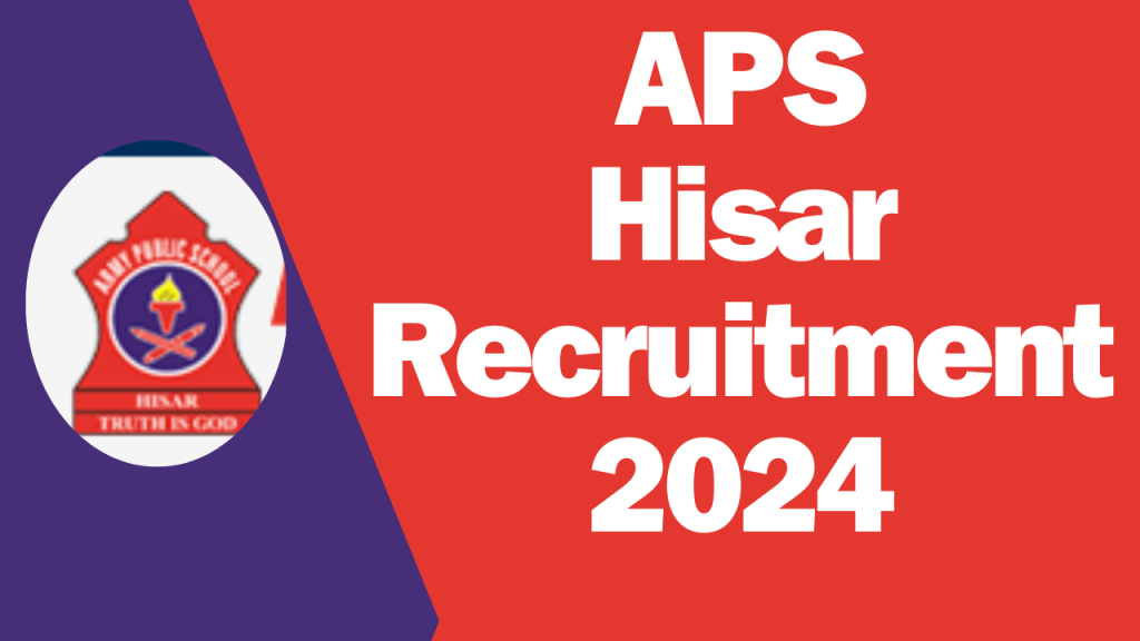 APS Hisar Recruitment 2024